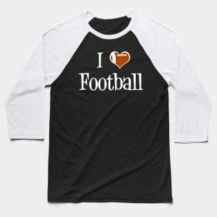 I Love Football Baseball T-Shirt